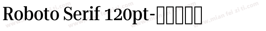 Roboto Serif 120pt字体转换